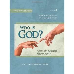   God and Truth (What We Believe, Vo [Textbook Binding] John Hay Books