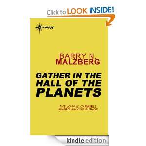 Gather in the Hall of the Planets Barry N. Malzberg  