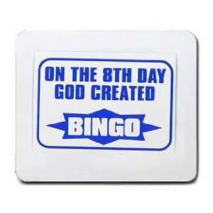  ON THE 8TH DAY GOD CREATED BINGO Mousepad