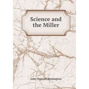  Science and the Miller John Stewart Remington Books
