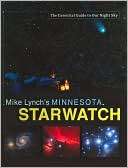 Minnesota StarWatch The Essential Guide to Our Night Sky