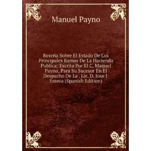   De La . Lic. D. Jose I. Esteva (Spanish Edition) Manuel Payno Books