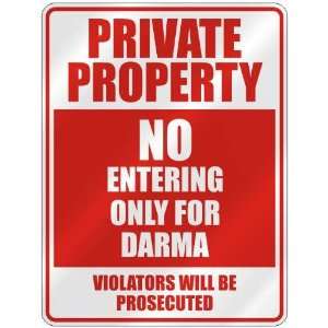   PROPERTY NO ENTERING ONLY FOR DARMA  PARKING SIGN