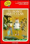   Own Robot by R.A. Montgomery, Lectorum Publications, Inc.  Paperback