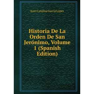  De La Orden De San JerÃ³nimo, Volume 1 (Spanish Edition) Juan 