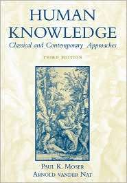 Human Knowledge Classical and Contemporary Approaches, (0195149661 