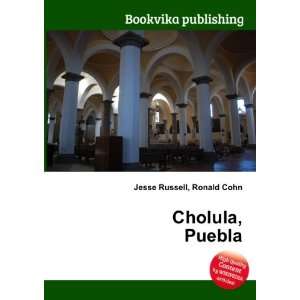  Cholula, Puebla Ronald Cohn Jesse Russell Books