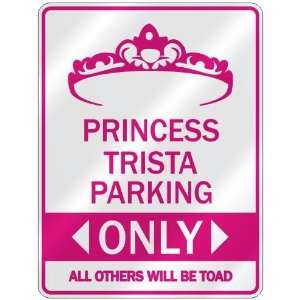   PRINCESS TRISTA PARKING ONLY  PARKING SIGN