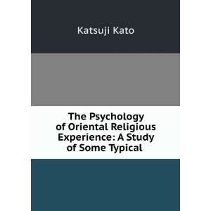   Experience A Study of Some Typical . Katsuji Kato  Books