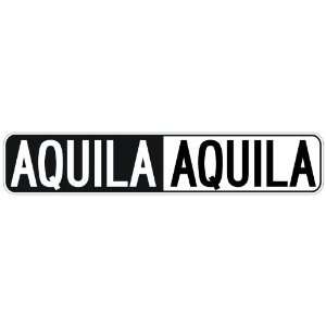   NEGATIVE AQUILA  STREET SIGN