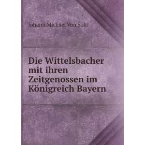   im KÃ¶nigreich Bayern Johann Michael von SÃ¶ltl Books