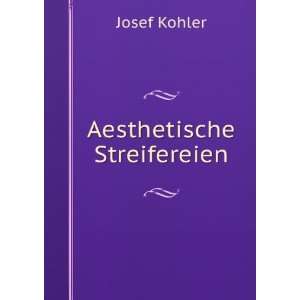  Aesthetische Streifereien Josef Kohler Books
