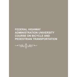   bicycle and pedestrian transportation (9781234078805) U.S. Government