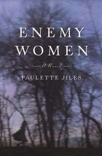   Enemy Women by Paulette Jiles, HarperCollins 