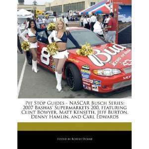  Pit Stop Guides   NASCAR Busch Series 2007 Bashas 