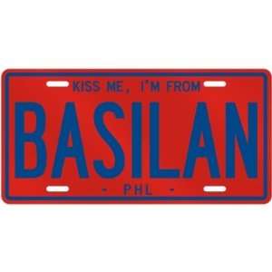  NEW  KISS ME , I AM FROM BASILAN  PHILIPPINES LICENSE 