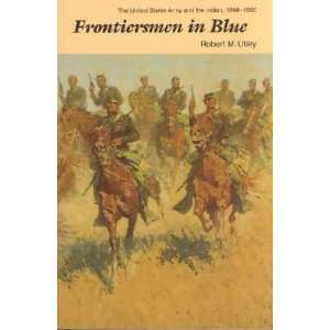  Frontiersmen in Blue **ISBN 9780803295506** Robert M 