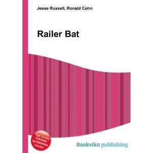  Railer Bat Ronald Cohn Jesse Russell Books