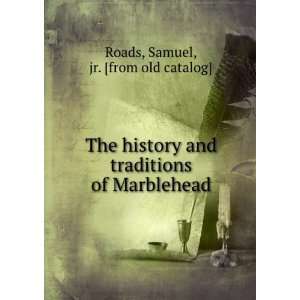   traditions of Marblehead Samuel, jr. [from old catalog] Roads Books