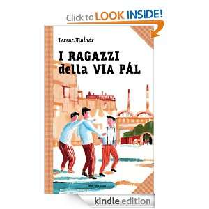 ragazzi della via Pal (Italian Edition) Ferenc Molnar, A. Strada 