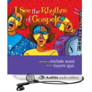   See the Rhythm of Gospel (Audible Audio Edition) Toyomi Igus Books