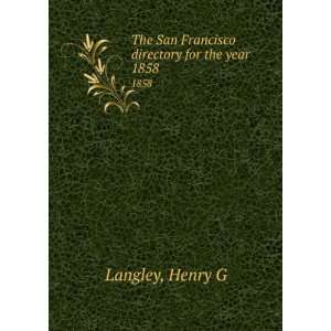   San Francisco directory for the year . 1858 Henry G Langley Books