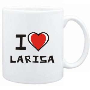  Mug White I love Larisa  Female Names