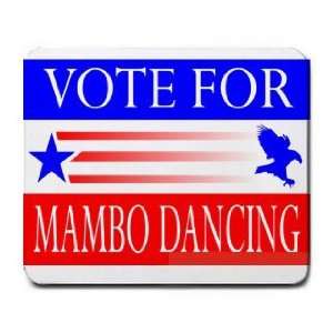  VOTE FOR MAMBO DANCING Mousepad