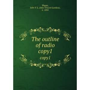   radio. copy1 John V. L. (John Vincent Lawless), b. 1890 Hogan Books