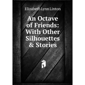    With Other Silhouettes & Stories Elizabeth Lynn Linton Books