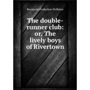   or, The lively boys of Rivertown Benjamin Penhallow Shillaber Books