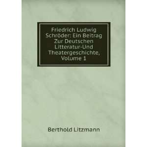  Friedrich Ludwig SchrÃ¶der Ein Beitrag Zur Deutschen 