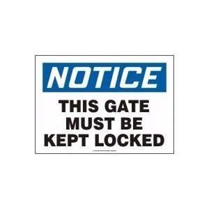 NOTICE This Gate Must Be Kept Locked Sign   10 x 14 Adhesive Dura 