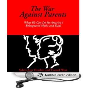com The War Against Parents What We Can Do for Americas Beleaguered 
