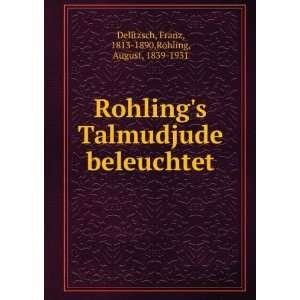  Rohlings Talmudjude beleuchtet Delitzsch Franz Books