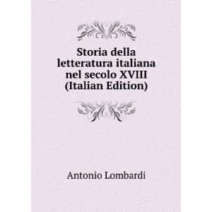   italiana nel secolo XVIII (Italian Edition) Antonio Lombardi Books