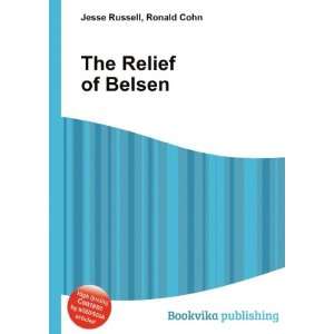  The Relief of Belsen Ronald Cohn Jesse Russell Books