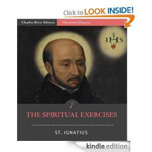 The Spiritual Exercises (Illustrated) St. Ignatius of Loyola, Charles 