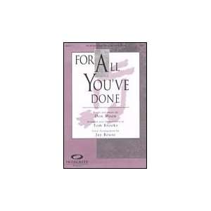   For All Youve Done SATB arr. Tom Brooks/Jay Rouse