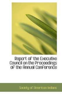 Report of the Executive Council on the Proceedings of t 9780559160592 