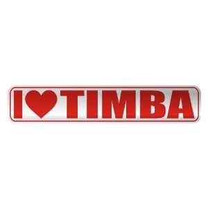   I LOVE TIMBA  STREET SIGN MUSIC