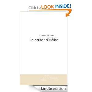 Le califat dHélios (French Edition) Julien Gabriels  