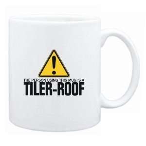   Using This Mug Is A Tiler Roof  Mug Occupations