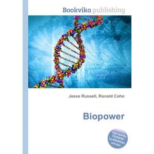  Biopower Ronald Cohn Jesse Russell Books