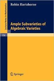 Ample Subvarieties of Algebraic Varieties, (3540051848), C. Musili 