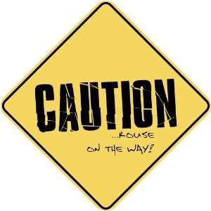   CAUTION  ROUSE ON THE WAY  CROSSING SIGN