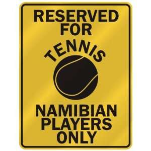 RESERVED FOR  T ENNIS NAMIBIAN PLAYERS ONLY  PARKING SIGN COUNTRY 