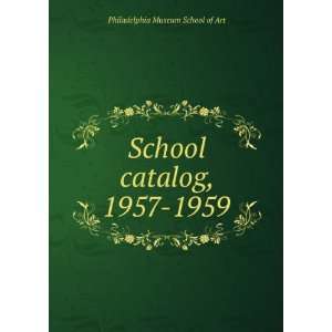  School catalog, 1957 1959 Philadelphia Museum School of 