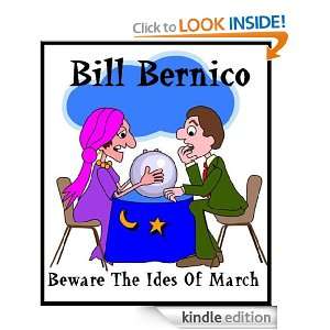 Bill Bernicos Beware The Ides Of March Bill Bernico  