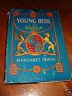 Young Bess Margaret Irwin Copyright 1945  